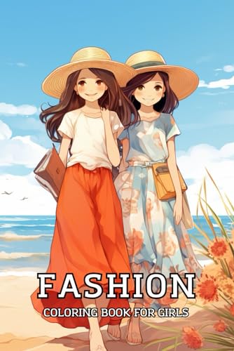 Fashion Coloring Book For Girls: Cute Designs with Fabulous Beauty Style, Gorgeous Stylish for Ages 8-12, Teens Kids Women von Independently published